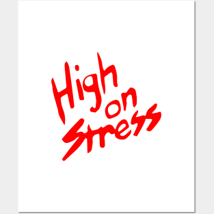 High On Stress Posters and Art